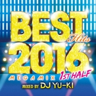 Best Hits 2016 Megamix -1st Half-Mixed By Dj Yu-ki