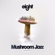 Mark Farina/Mushroom Jazz 8