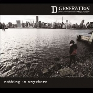D Generation/Nothing Is Anywhere
