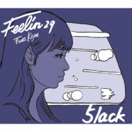 5lack/Feelin29 Feat. kojoe