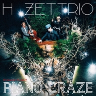 PIANO CRAZE 【DYNAMIC FLIGHT盤】 : H ZETTRIO | HMV&BOOKS