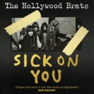 Hollywood Brats/Sick On You The Album / A Brats Miscellany