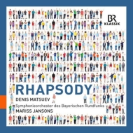 Phapsody -Chabrier, Gershwin, Enescu, Ravel, Liszt : Jansons / Bavarian Radio Symphony Orchestra, Matsuev(P)