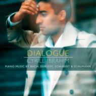 ピアノ作品集/Cyrill Ibrahim： Dialogue-j. s.bach Debussy Schubert Schumann