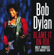 Bob Dylan/Blame It On Rio