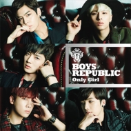 Boys Republic (ǯ¹)/Only Girl (A)(+dvd)(Ltd)