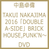 TAKUI NAKAJIMA 2016 「DOUBLE A-SIDE」 BRICK HOUSE,PUNK'N ROLL NIGHT at 2016.03.13 ShibuyaWWW [DVD]