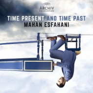 ˥ХʥХ/Time Present  Time Past Esfahani(Cemb) Concerto Koln