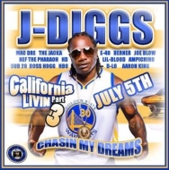 J-diggs/California Livin Pt. 3 Chasin My Dreams (Digi)