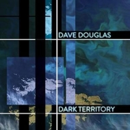 Dave Douglas/Dark Territory