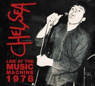 Chelsea (Rock)/Live At The Music Machine 78