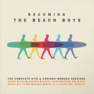 Becoming The Beach Boys: The Complete Hite & Dorinda Morgan Sessions (2CD)