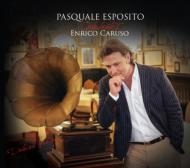 Pasquale Esposito/Pasquale Esposito Celebrates Enrico Caruso (Dled)