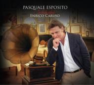 Pasquale Esposito/Pasquale Esposito Celebrates Enrico Caruso