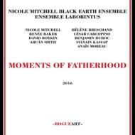 Nicole Mitchell's Black Earth Ensemble/Moments Of Fatherhood