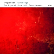 Trygve Seim/Rumi Songs
