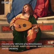 Italian Lute Virtuosi of the Renaissance : Jakob Lindberg (Hybrid)