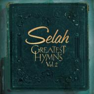 Selah/Greatest Hymns 2