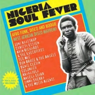 Various/Nigeria Soul Fever!： Afro Funk Disco And Boogie： West African Disco Mayhem!
