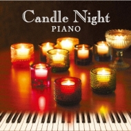 Candle Night Piano -Ongaku No Tomoru Yoru Ni-