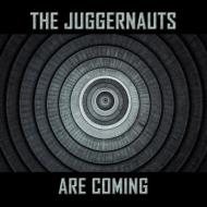 Juggernauts Are Coming