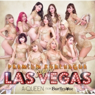 A-Queen from С쥹/Premium Burlesque Super Lasvegas (+dvd)