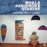 World Saxophone Quartet/Moving Right Along (Rmt)(Ltd)