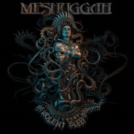 Meshuggah/Violent Sleep Of Reason