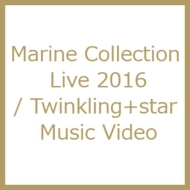 Marine Collection Live 2016 / Twinkling+star Music Video