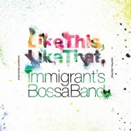 Immigrant's Bossa Band/Like This Like That. (Pps)
