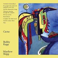 Bobby Kapp / Matthew Shipp/Cactus (Digi)