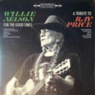 Willie Nelson/For The Good Times： A Tribute To Ray Price