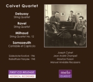 String Quartet: Calvet Q +milhaud: Quartet, 12, Samazeuilh