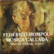 モンポウ（1893-1987）/Musica Callada： Worms(P)