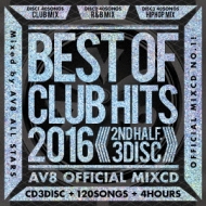 AV8 ALL STARS/Best Of Club Hits 2016 -2nd Half 3disc- -av8 Official Mixcd-