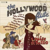 The Hollywood Flute: Louise Ditullio(Fl)R.royer / Sinfonia Toronto