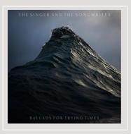 Singer  The Songwriter/Ballads For Trying Times