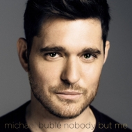 Michael Buble/Nobody But Me