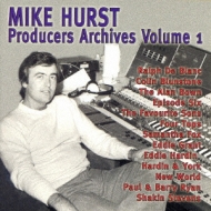 Mike Hurst -Producers Archives Volume 1
