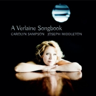 A Verlaine Songbook : Carolyn Sampson(S)Joseph Middleton(P)(Hybrid)