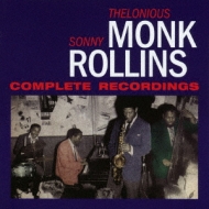 Thelonious Monk / Sonny Rollins/Complete Recordings