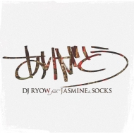 DJ RYOW feat. JASMINE  SOCKS/꤬Ȥ