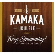 Kamakaukulele Presents Keep Strumming!