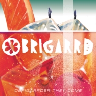 OBRIGARRD/Obrigarrder They Come