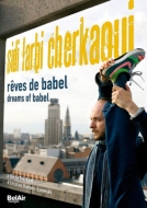 Sidi Larbi Cherkaoui: Dreams Of Babel