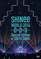 SHINee WORLD 2016`D~D~D`Special Edition in TOKYO DOME yʏՁz (DVD)