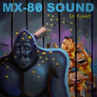 Mx-80 Sound/So Funny