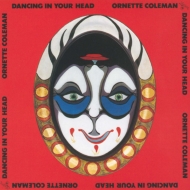 Ornette Coleman/Dancing In Your Head