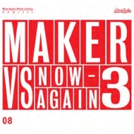 Maker/Maker Vs Now Again 3 Now Again Music Library Vol.8