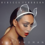 Rebecca Ferguson/Superwomen